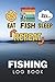 Fishing Log Book: Fisherman...