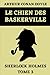 Le Chien Des Baskerville Sherlock Holmes Tome 3: Édition Original Annotée (Sherlock Holmes Romans) (French Edition)