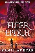 Elder Epoch (Gunmetal Gods, #3)