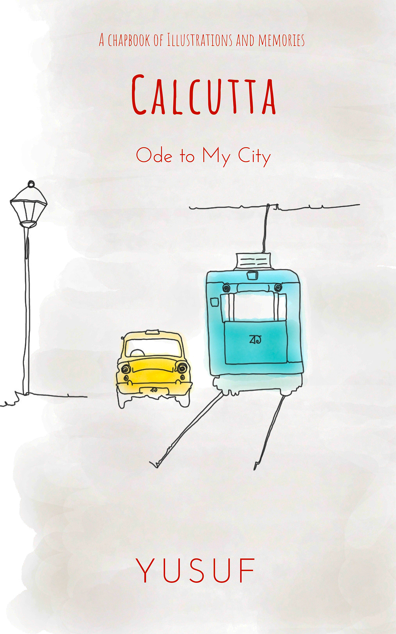 Calcutta: Ode to My City- A Chapbook Of Illustrations And Memories