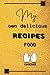 my own delicious recipes food cookbook by NT Publishing