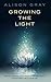 Growing the Light