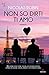 Non so dirti ti amo: Romanzo