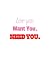 Love you. Want You. NEED YOU. by Maya Williams