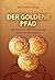 Der goldene Pfad: Eine Reis...