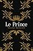 Le Prince de Machiavel: Édition complète et originale, format de poche (French Edition)