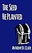 The Seed He Planted: A Ruck...
