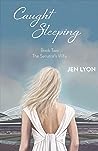 Book cover for Caught Sleeping (The Senator's Wife, #2)
