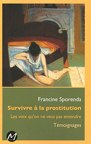 Survivre à la prostitution - les voix qu'on ne veut pas entendre (Paperback)