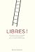Libres !: Histoires vraies d'hommes et de femmes libérés de la porno-dépendance