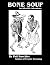 Bone Soup: An Afterlife Adv...