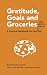 Gratitude, Goals and Grocer...