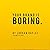 Your Brand is Boring by Jordan J. Hayles