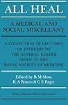 All Heal: A Medical and Social Miscellany