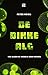 De dikke alg: Hoe algen de ...