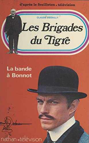 Les brigades du tigre : la bande à Bonnot (French Edition)