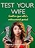 Test Your Wife