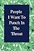 People I Want To Punch In T...