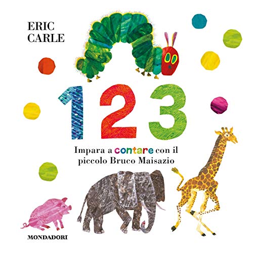 1 2 3. Impara a contare con il piccolo Bruco Maisazio (Board Book)