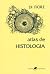 Atlas de Histologia by Mariano S.H. Di Fiore