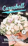 Curveball: A Wedding Novella (The Curveball Incident, Book 1.5)