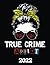 2022 True Crime Addict Mont...