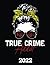 True Crime 2022 Monthly Bud...