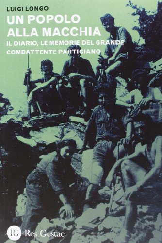 Un popolo alla macchia. Il diario, le memorie del grande combattente partigiano (Paperback)