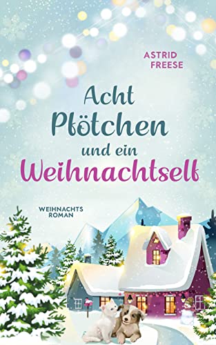 Acht Pfötchen und ein Weihnachtself (Kindle Edition)