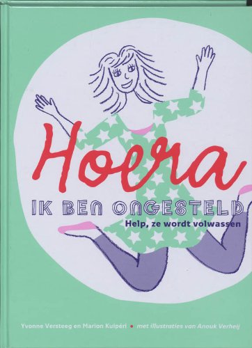 Hoera, ik ben ongesteld: help, ze wordt volwassen (Hardcover)