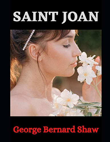 Saint Joan: A Chronicle Play in Six Scenes and an Epilogue