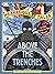 Above the Trenches: A World War I Flying Ace Tale (Nathan Hale's Hazardous Tales, #12)