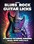Blues Rock Guitar Licks by Paweł Urbaniak Blues Rock Guitar Licks by Paweł Urbaniak