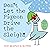 Don't Let the Pigeon Drive ...