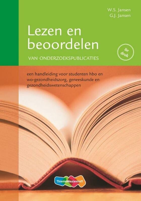 Lezen en beoordelen van onderzoekspublicaties: een handleiding voor studenten hbo en wo-gezondheiszorg, geneeskunde en gezondheidswetenschappen (Dutch Edition)