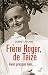 FRÈRE ROGER, DE TAIZÉ by Sabine LAPLANE SABINE