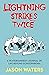 Lightning Strikes Twice: A ...