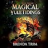 Magical Yule Tidings by Brenda Trim