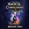 Magical Complications by Brenda Trim