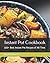 Instant Pot Cookbook: 100+ ...