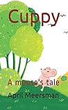 Cuppy: A mouse's tale Cuppy: A mouse's tale