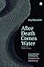 After Death Comes Water: Se...