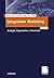 Integriertes Marketing. Strategie - Organisation - Instrumente by Rainer Busch