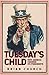 Tuesday's Child: How Americ...