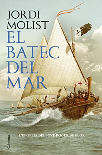 El batec del mar: El jove Roger de Flor (Clàssica) (Catalan Edition)