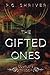 The Gifted Ones Trilogy by P.G. Shriver The Gifted Ones Trilogy by P.G. Shriver