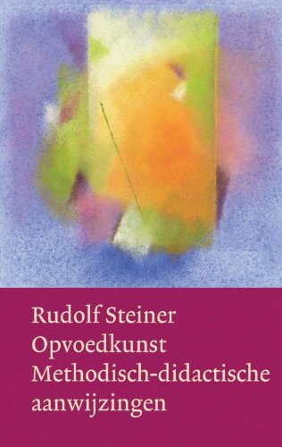 Opvoedkunst: methodisch-didactische aanwijzingen (Werken en voordrachten Nieuwe reeks) (Dutch Edition)