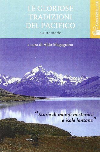 Le gloriose tradizioni del Pacifico e altre storie. Antologia di racconti dalla Nuova Zelanda alle Hawaii (Paperback)
