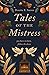 Tales of the Mistress, A Novel by Dorette E Snover Tales of the Mistress, A Novel by Dorette E Snover