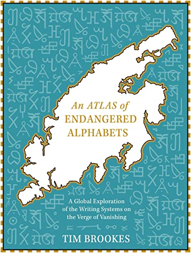 An Atlas of Endangered Alphabets: Writing Systems on the Verge of Vanishing (Kindle Edition)